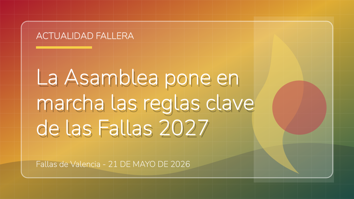 La Asamblea pone en marcha las reglas clave de las Fallas 2027
